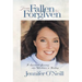 From Fallen to Forgiven: A Spiritual Journey Into Wholeness and Healing