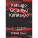 Ketsugo Goju-Ryu Karate-Do: Vol. 2: Kata & Self-Defense