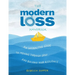 The Modern Loss Handbook: An Interactive Guide to Moving Through Grief and Building Your Resilience