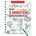 Das 5-minuten übungsbuch: Schritt-für-Schritt-Lektionen zum schnellen Zeichnen cooler Objekte