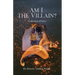 Am I the Villain?