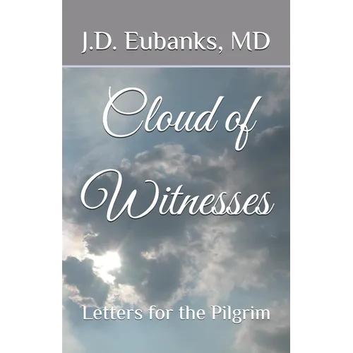 Cloud of Witnesses: Letters for the Pilgrim
