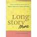 Long Story Short: Flash Fiction by Sixty-five of North Carolina's Finest Writers