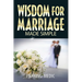 Wisdom for Marriage Made Simple