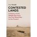 Contested Lands: A History of the Middle East from the First World War to the Present