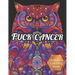Fuck Cancer Meditation Coloring Book: More 50 Design Wonderful Animals, An Adult Coloring Book for Cancer patients, Relaxing, Meditation, Encouragemen