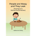 People are Messy and They Leak: (Musings of a Retired Social Worker)