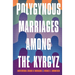 Polygynous Marriages Among the Kyrgyz: Institutional Change and Endurance
