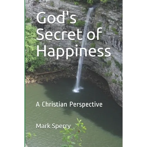 God's Secret of Happiness: A Christian Perspective