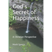 God's Secret of Happiness: A Christian Perspective
