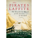The Pirates Laffite: The Treacherous World of the Corsairs of the Gulf