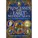 Princesses of the Early Middle Ages: Royal Daughters of the Conquest