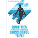 Qualities to Practice Today to Be Successful in Life