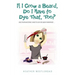 If I Grow a Beard, Do I Have to Dye That, Too?: And Other Questions I Want to Ask God about Menopause