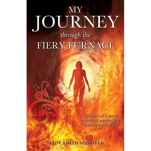 My Journey Through the Fiery Furnace