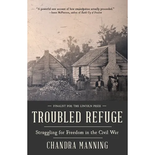 Troubled Refuge: Struggling for Freedom in the Civil War