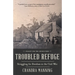 Troubled Refuge: Struggling for Freedom in the Civil War