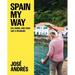 Spain My Way: Eat, Drink, and Cook Like a Spaniard