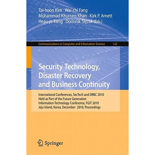 Security Technology, Disaster Recovery and Business Continuity: International Conferences, Sectech and Drbc 2010, Held as Part of the Future Generatio