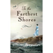 To the Farthest Shores