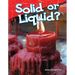 Solid or Liquid?