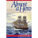 Almost a Hero: The Voyages of John Meares, R.N., to China, Hawaii and the Northwest Coast