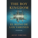 The Boy Kingdom / El Reino de Los Varones: Poems / Poemas