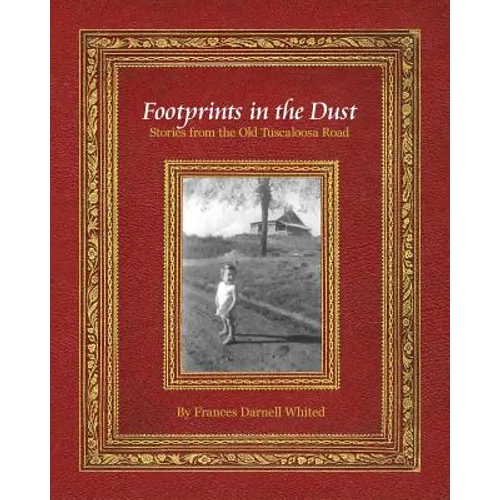 Footprints in the Dust: Stories from the Old Tuscaloosa Road