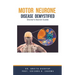 Motor Neurone Disease Demystified: Doctor's Secret Guide