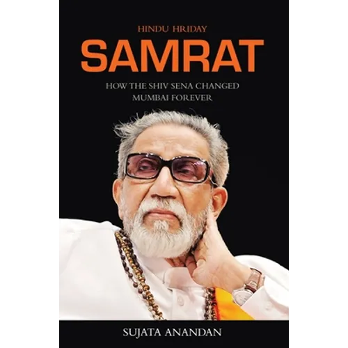 Samrat: How the Shiv Sena Changed Mumbai Forever