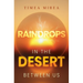 Raindrops in the desert between us