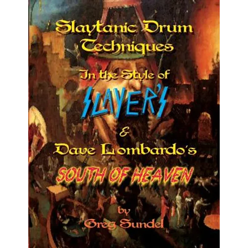 Slaytanic Drum Techniques In the Style of: Slayer's & Dave Lombardo's South Of Heaven