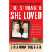 The Stranger She Loved: A Mormon Doctor, His Beautiful Wife, and an Almost Perfect Murder