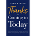 Thanks for Coming in Today: Creating a Culture Where Employees Thrive & Customer Service is Alive
