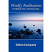 "Weekly Meditations" One Week at a Time One Day at a Time