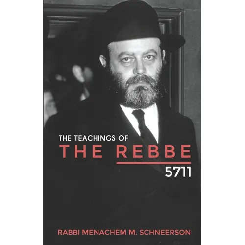The Teachings of The Rebbe - 5711