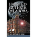 Haunted Guthrie, Oklahoma