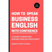 How to Speak Business English with Confidence: A Guide to Boosting Business English Proficiency