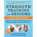 Strength Training for Seniors: Exercises to Rewind the Aging Process and Increase Your Balance, Stability, and Stamina
