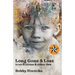 Long Gone & Lost: True Fictions and Other Lies