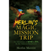 Merlin's Magic Mission Trip: An Adventure of Good vs. Evil In the Amazon Rainforest