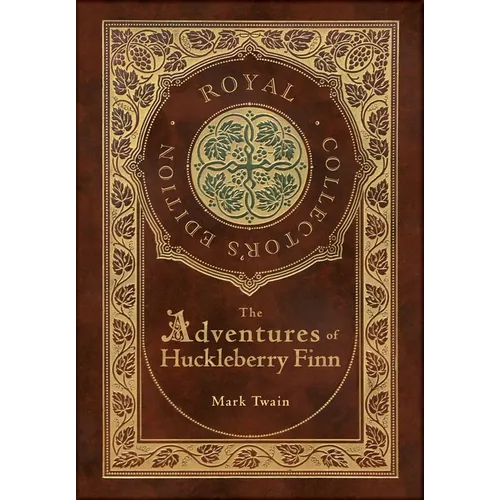 The Adventures of Huckleberry Finn (Royal Collector's Edition) (Illustrated) (Case Laminate Hardcover with Jacket)