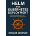 Helm for Kubernetes Deployment: Definitive Reference for Developers and Engineers