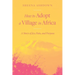 How to Adopt a Village in Africa: A Story of Joy, Pain, and Purpose