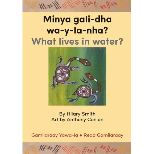 Minya gali-dha wa-y-la-nha?/ What Lives In Water?