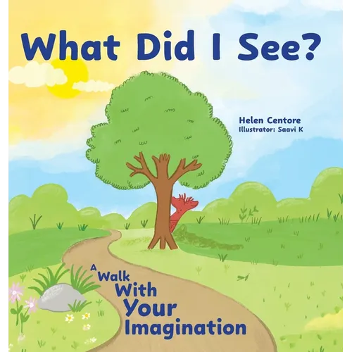What Did I See?: A Walk With Your Imagination