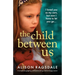 The Child Between Us: A completely gripping and heartbreaking emotional page-turner
