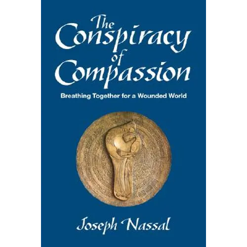 The Conspiracy of Compassion: Breathing Together for a Wounded World