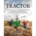 Tractor: The Heartland Innovation, Ground-Breaking Machines, Midnight Schemes, Secret Garages, and Farmyard Geniuses That Mechanized Agriculture