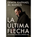 La Última Flecha: No Guardes NADA Para La Próxima Vida